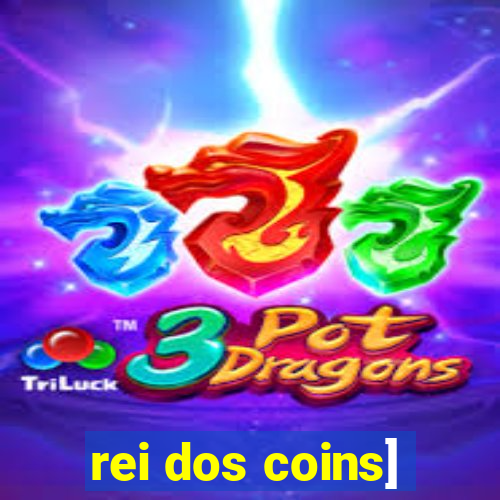 rei dos coins]